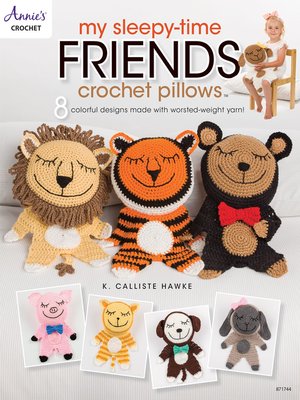 My Sleepy-Time Friends Crochet Pillows - ebook